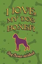 I Love My Dog Boxer - Dog Owner Notebook