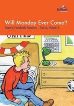 Will Monday Ever Come?