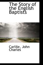 The Story of the English Baptists