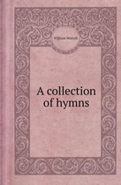 A Collection of Hymns