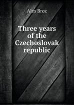 Three years of the Czechoslovak republic