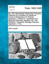 No. 148. Metropolitan Steamship Company, Petitioner for Limitation of Liability as Owner of Steamship H.F. Dimock, Appellant, V. William K. Vanderbilt et al., Damage Claimants, Appelles. No. 