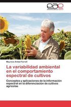 La Variabilidad Ambiental En El Comportamiento Espectral de Cultivos