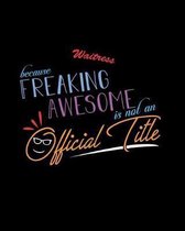 Waitress Because Freaking Awesome is not an Official Title