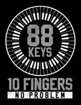 88 Keys 10 Fingers No Problem