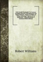 Llyfr Gweddi Deuluaidd: Yn Cynnwys Gweddiau Boreuol a Phrydnhawnol Am Bedair Wythnos : Hefyd, Gweddiau Ar Wyliau Arbennig Yr Eglwys, Ac Ar Achlysuron . a Pharottoad Byr I'R Cymmun (Welsh Edit