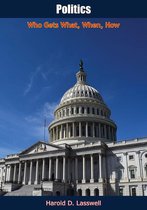 Politics: Who Gets What, When, How