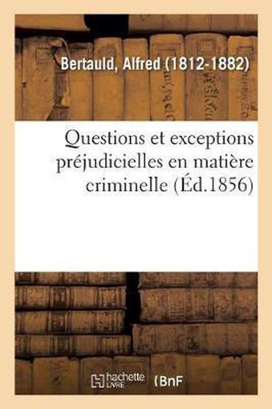 Questions Et Exceptions Pr judicielles En Mati re Criminelle, Ou de la Comp tence Et de l'Autorit