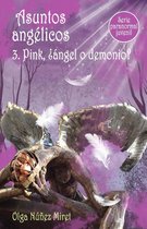Asuntos angélicos 3 - Asuntos angélicos 3. Pink, ¿ángel o demonio? (Serie paranormal juvenil)