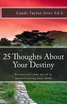 25 Thoughts About Your Destiny