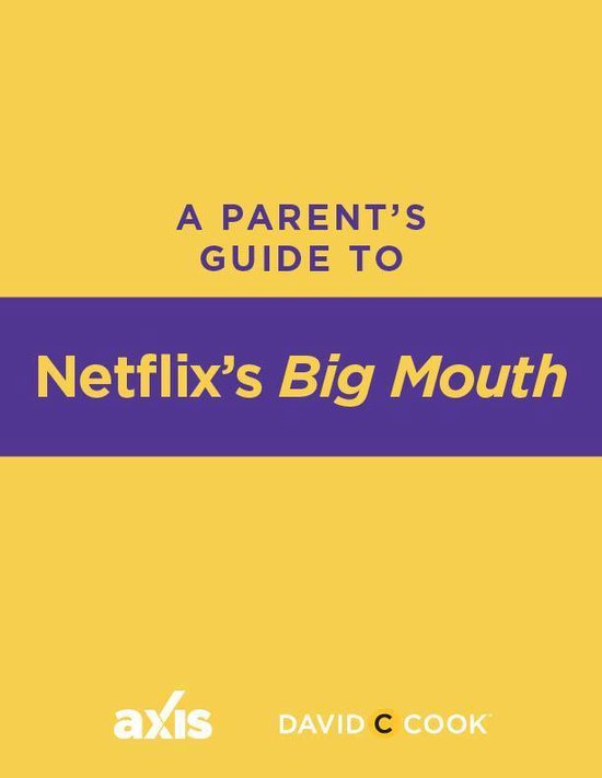 Axis Parent's Guide A Parent's Guide to Netflix's Big Mouth (ebook) 9780830776849...