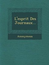 L'Esprit Des Journaux...