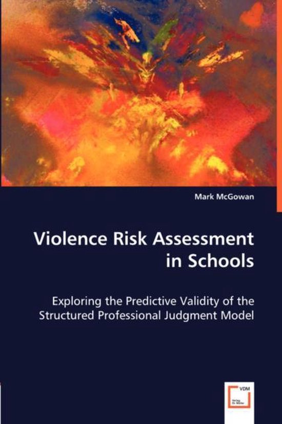 Violence Risk Assessment in Schools 9783639010541 Mark Mcgowan