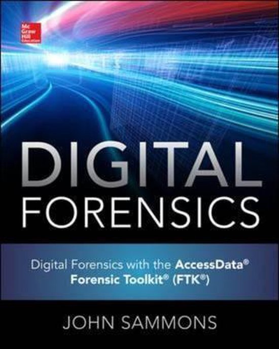 Digital Forensics With the Accessdata Forensic Toolkit (Ftk), John Sammons