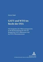 Studien Zum Oeffentlichen Recht, Voelker- Und Europarecht- GATT Und Wto Im Recht Der USA