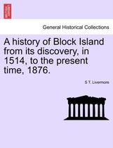 A History of Block Island from Its Discovery, in 1514, to the Present Time, 1876.