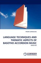 Language Techniques and Thematic Aspects of Basotho Accordion Music