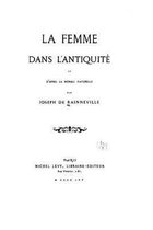 La femme dans l'antiquite et d'apres la morale naturelle