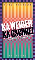 Ka Weiber, ka Gschrei (eBook)
