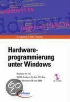 Hardware - Programmierung Unter Windows Realisieren Von Wdm-Treibern Fur Den Pci-Bus Unter Windows 98 Und 2000+Cd