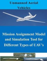 Mission Assignment Model and Simulation Tool for Different Types of Uav's