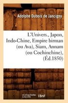 Histoire- L'Univers., Japon, Indo-Chine, Empire Birman (Ou Ava), Siam, Annam (Ou Cochinchine), (�d.1850)