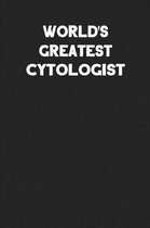 World's Greatest Cytologist