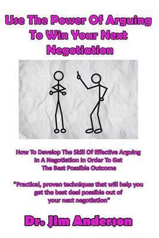 Use The Power Of Arguing To Win Your Next Negotiation - cover
