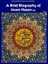 A Brief Biography Of Imam Hasan