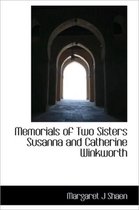 Memorials of Two Sisters Susanna and Catherine Winkworth