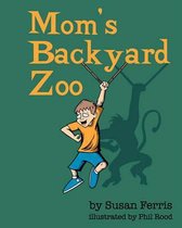 Mom's Backyard Zoo