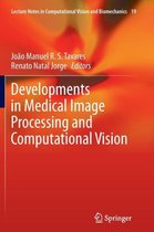 Lecture Notes in Computational Vision and Biomechanics- Developments in Medical Image Processing and Computational Vision