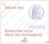 Entendez-Vous dans Les Montagnes: Maïssa Bey [Audiobook]