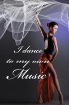 I Dance To My Own Music