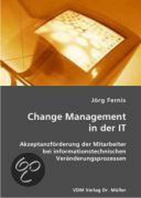 Change Management in der IT, Jörg Fernis | 9783836400879 | Boeken | bol.com