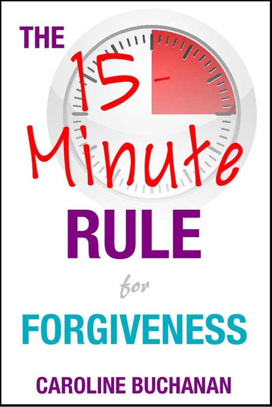 The 15-Minute Rule for Forgiveness - cover