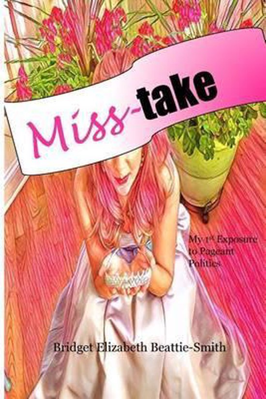 Miss-Take, Bridget Elizabeth Beattie-Smith | 9781539753742 | Boeken ...