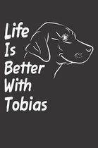 Life Is Better With Tobias