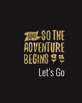 So the Adventure Begins - Let's Go