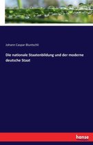 Die nationale Staatenbildung und der moderne deutsche Staat