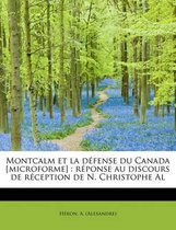 Montcalm Et La Defense Du Canada [Microforme]