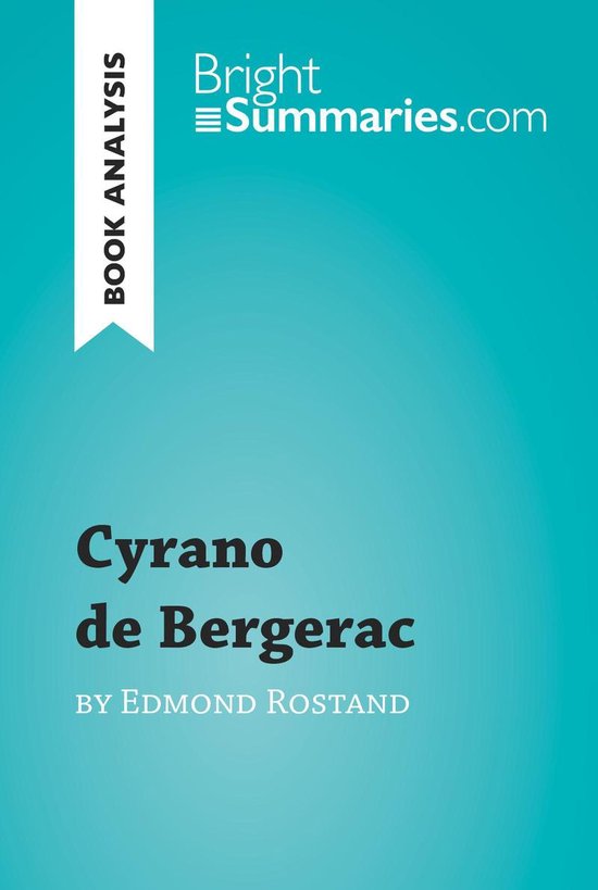 BrightSummaries.com - Cyrano de Bergerac by Edmond Rostand ( ... - cover