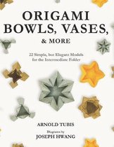 Origami Bowls, Vases, and More