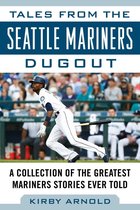 Tales from the Team - Tales from the Seattle Mariners Dugout