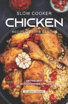 Slow Cooker Chicken Recipes to the Rescue