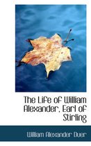 The Life of William Alexander, Earl of Stirling