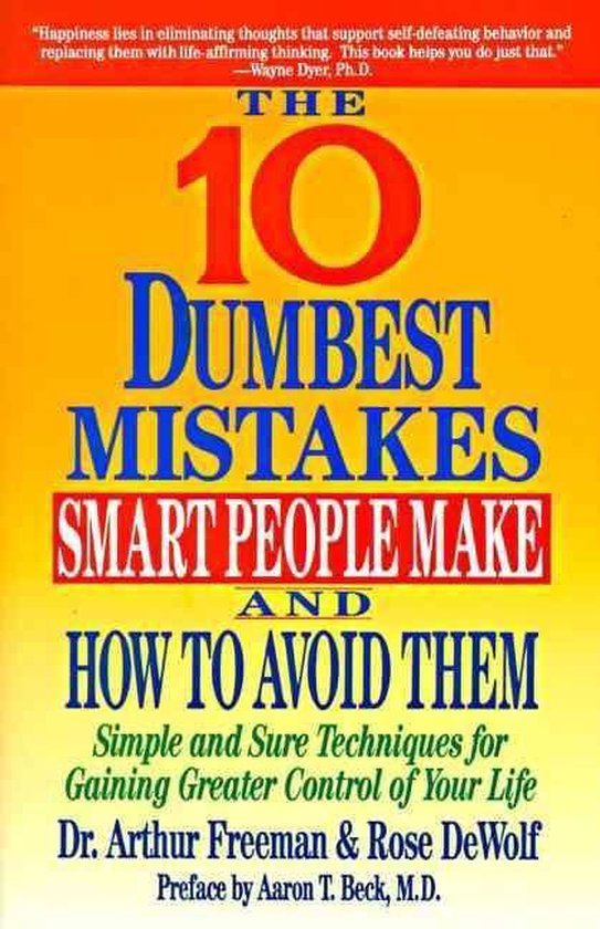 The 10 Dumbest Mistakes Smart People Make and How to Avoid