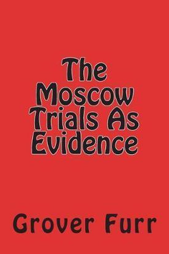 The Moscow Trials as Evidence