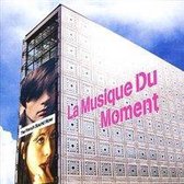 La Musique Du Moment - The French Sound Now