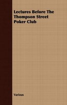 Lectures Before the Thompson Street Poker Club